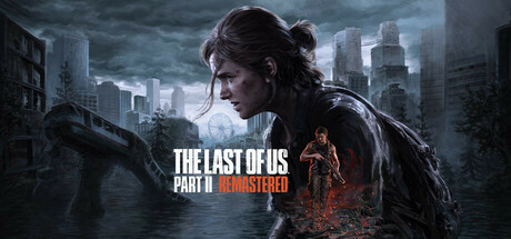最后生还者2：重制版/美国末日2/The Last of Us Part II Remastered（更新v1.6.10721.0105-多项修改器）